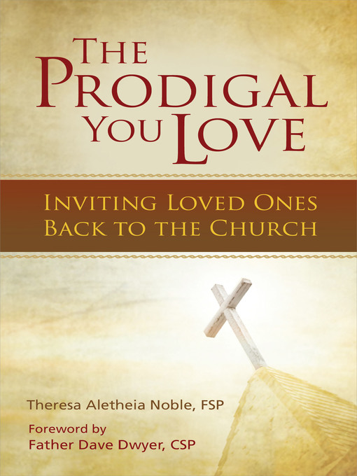Title details for The Prodigal You Love by Theresa Aletheia Noble FSP - Available